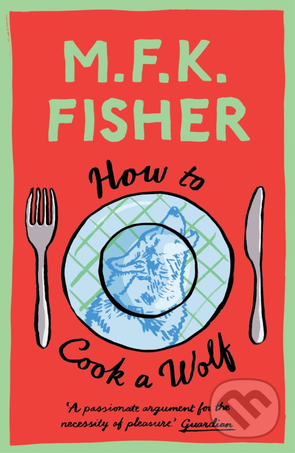 How to Cook a Wolf - M.F.K. Fisher, Daunt, 2020