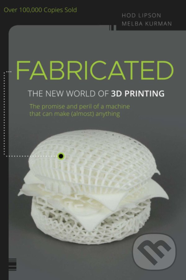 Levně Fabricated (The New World of 3D Printing) - Hod Lipson - kniha z kategorie Prírodné vedy a technika