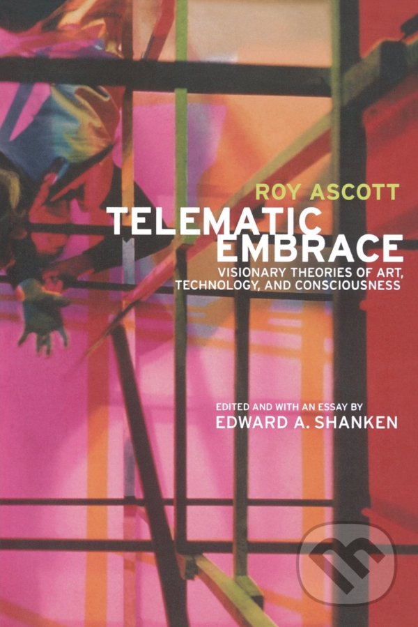 Levně Telematic Embrace (Visionary Theories of Art, Technology, and Consciousness) - kniha z kategorie Umenie, dizajn a architektúra