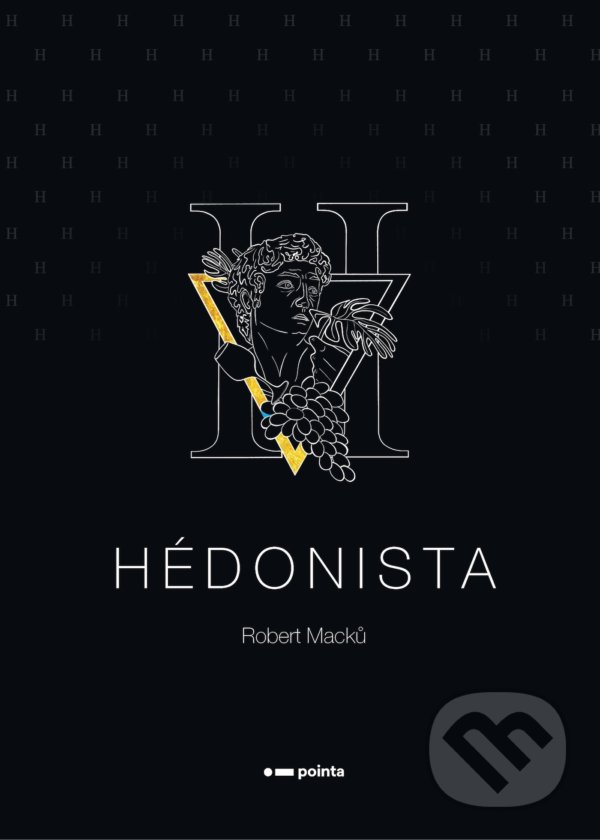 Levně Hédonista - Robert Macků - kniha z kategorie Spoločenská beletria