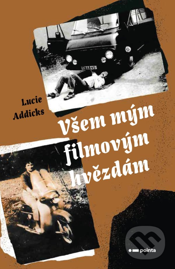 Levně Všem mým filmovým hvězdám - Lucie Addicks - kniha z kategorie Spoločenská beletria