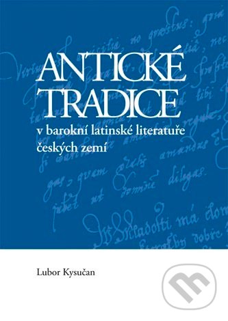 Levně Antické tradice v barokní latinské literatuře českých zemí - kniha z kategorie Štúdie