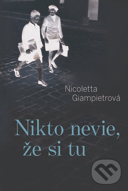 Nikto nevie, že si tu - Nicoletta Giampietro, Fortuna Libri, 2020