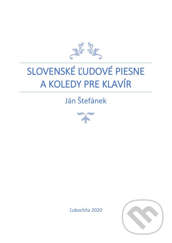 Levně Slovenské ľudové piesne a koledy pre klavír (Zahrajte si pre radosť) - kniha z kategorie Hudba