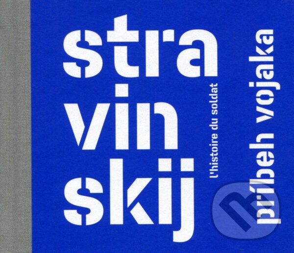 Levně Igor Stravinskij: Príbeh vojaka (CD + kniha) - Igor Stravinskij