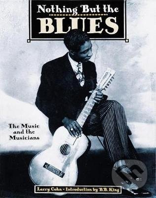 Nothing but the Blues - Lawrence Cohn, Abbeville, 1999