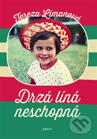 E-kniha: Drzá líná neschopná (Tereza Límanová). Argo, 2020