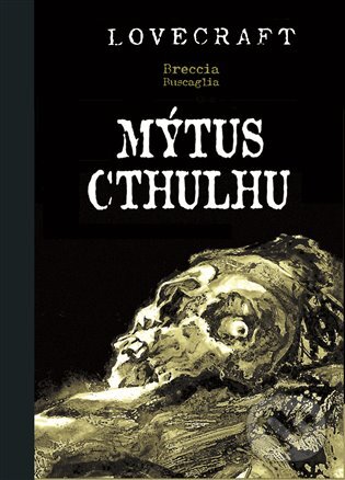 E-kniha: Mýtus Cthulhu (Alberto Breccia a Howard Phillips Lovecraft). Argo, 2020