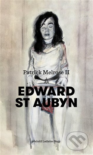 E-kniha: Patrick Melrose II (Edward St Aubyn). Argo, 2020