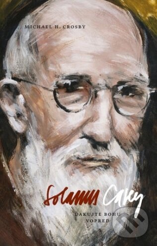 Levně Solanus Casey - Michael H. Crosby - kniha z kategorie História