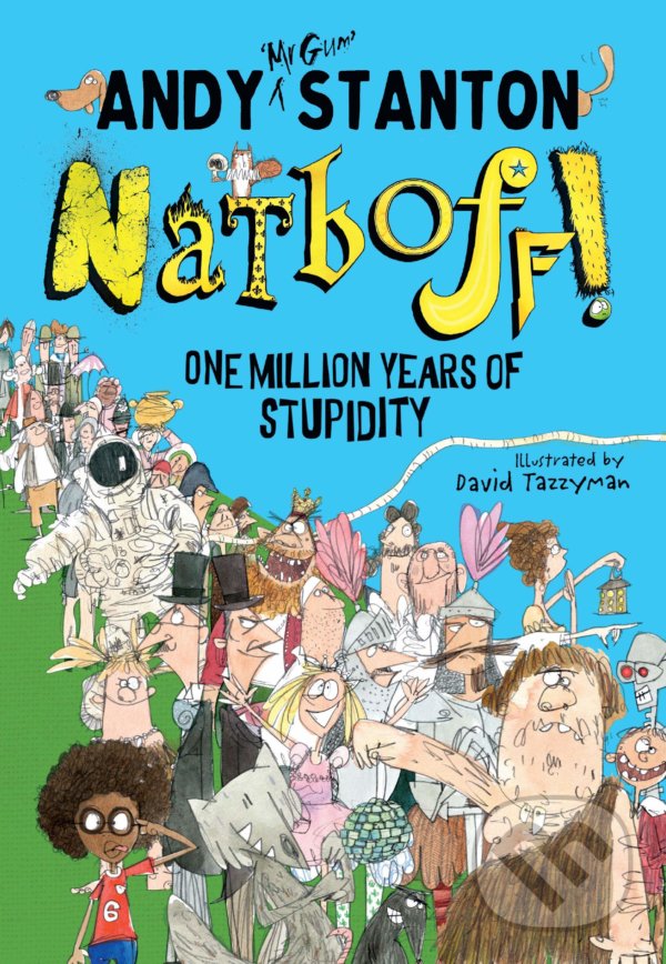 Levně Natboff! One Million Years of Stupidity - Andy Stanton, David Tazzyman (ilustrátor) - kniha z kategorie Sci-fi, fantasy a komiksy
