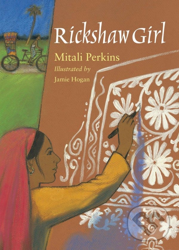 Levně Rickshaw Girl - Mitali Perkins, Jamie Hogan (ilustrátor) - kniha z kategorie Beletria
