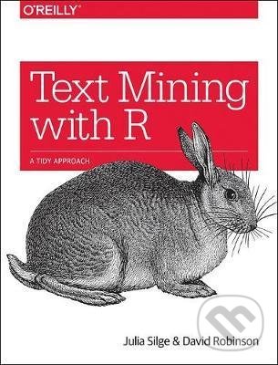 Kniha: Text Mining with R (Julia Silge a David Robinson)