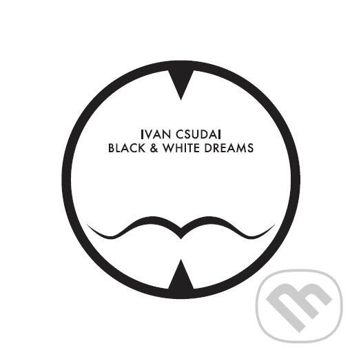 Hudební CD: Ivan Csudai: Black & White Dreams (Divyd). Divyd, 2020
