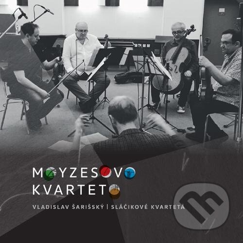 Levně Moyzesovo kvarteto, Vladislav Šarišský: Sláčikové kvartetá