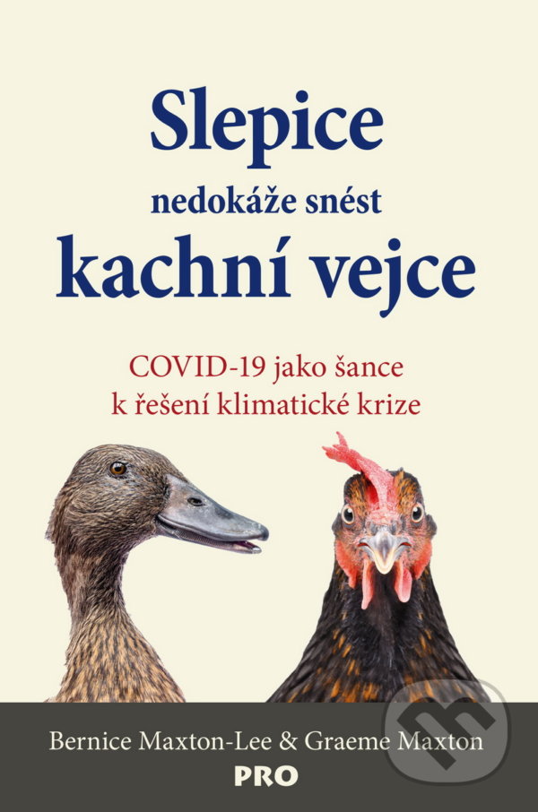 Levně Slepice nedokáže snést kachní vejce (COVID-19 jako šance k řešení klimatické krize) - kniha z kategorie Prírodné vedy a technika