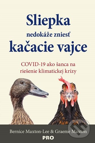 Levně Sliepka nedokáže zniesť kačacie vajce (COVID-19 ako šanca na riešenie klimatickej krízy) - kniha z kategorie Prírodné vedy a technika