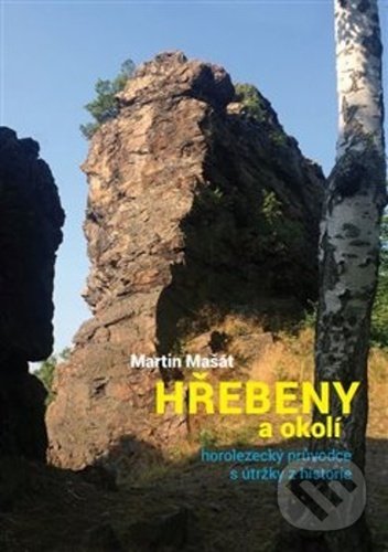 Levně Hřebeny a okolí (horolezecký průvodce s útržky z historie) - kniha z kategorie Individuálne športy