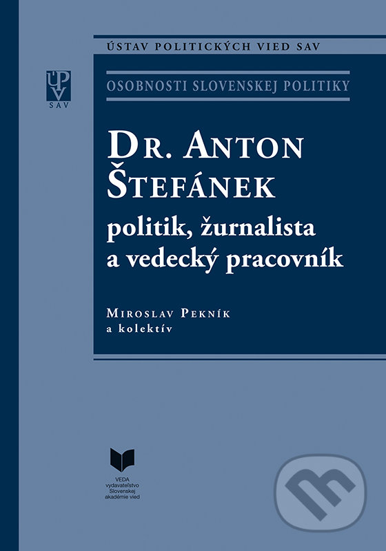 Levně Dr. Anton Štefánek: politik, žurnalista a vedecký pracovník - kniha z kategorie Životopisy