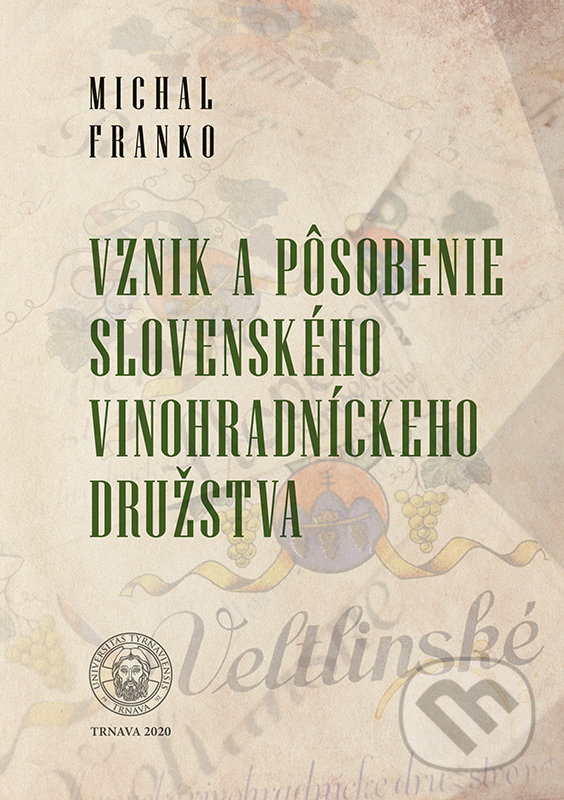 Levně Vznik a pôsobenie slovenského vinohradníckeho družstva - kniha z kategorie História