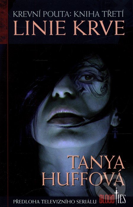 Krevní pouta: Kniha třetí - Tanya Huffová, Brokilon, 2010