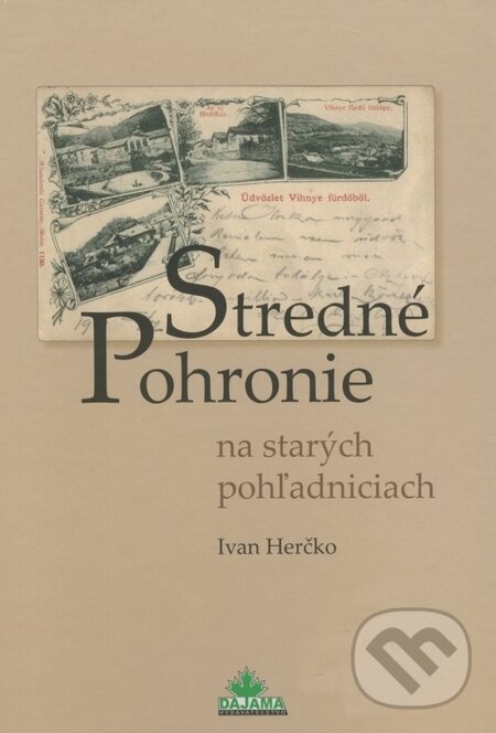 Levně Stredné Pohronie na starých pohľadniciach - Ivan Herčko - kniha z kategorie História
