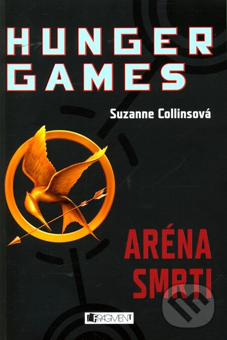 Hunger Games: Aréna smrti - Suzanne Collins, Nakladatelství Fragment, 2010