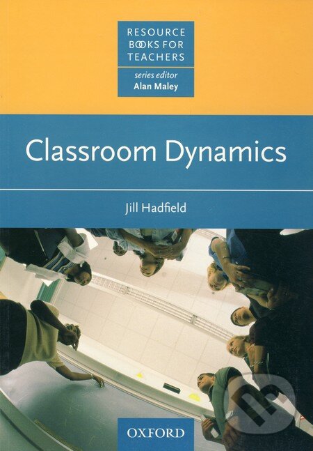 Kniha: Classroom Dynamics (Jill Hadfield). Oxford University Press, 1992