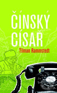 Levně Čínský císař - Tilman Rammstedt - kniha z kategorie Beletria