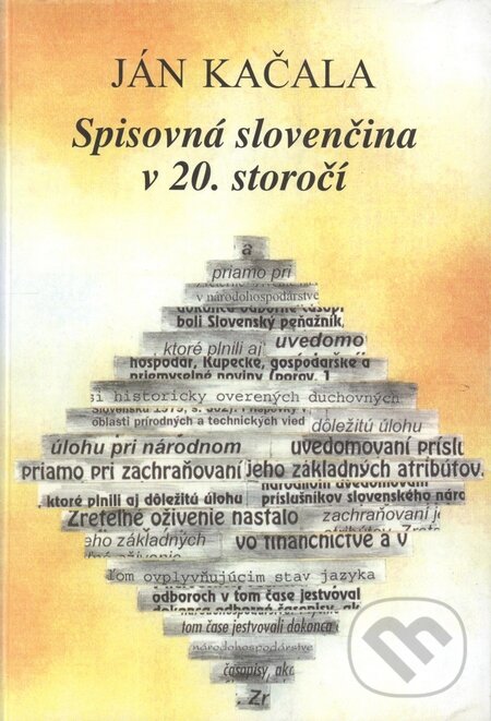 Levně Spisovná slovenčina v 20. storočí - Ján Kačala - kniha z kategorie Jazykové učebnice a slovníky