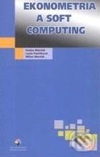 Kniha: Ekonometria a soft computing (Milan Marček a kolektív). EDIS, 2008