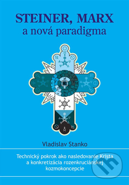 Kniha: Steiner, Marx a nová paradigma (Vladislav Stanko). Vladislav Stanko, 2007
