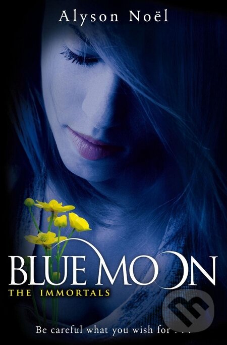 Levně The Immortals: Blue Moon - Alyson Noel - kniha z kategorie Sci-fi, fantasy a komiksy