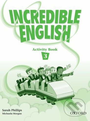 Kniha: Incredible English 3 (Sarah Phillips). Oxford University Press, 2007