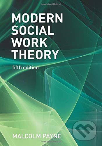 Levně Modern Social Work Theory - Malcolm Payne - kniha z kategorie Humanitné a spoločenské vedy