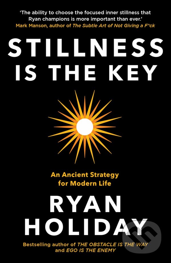 Levně Stillness is the Key (An Ancient Strategy for Modern Life) - kniha z kategorie Motivácia a sebarozvoj