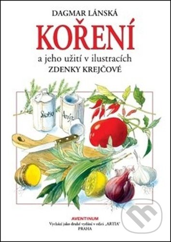 Levně Koření a jeho užití (v ilustracích Zdenky Krejčové) - kniha z kategorie Domáca liečba
