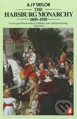 The Habsburg Monarchy 1809-1918 koupíte na Martinus.cz