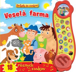 Levně Veselá farma (Príbeh so zvukmi - 18 rôznych zvukov) - kniha z kategorie Pre deti a mládež