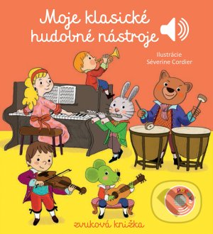Levně Moje klasické hudobné nástroje - Emilie Collet, Séverine Cordier (ilustrátor) - kniha z kategorie Naučné knihy