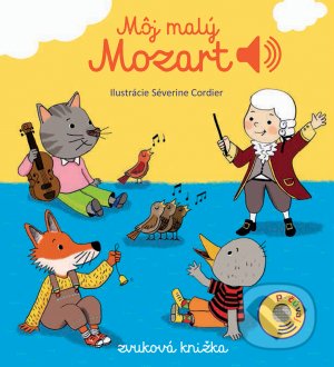Levně Môj malý Mozart - Emilie Collet, Séverine Cordier (ilustrátor) - kniha z kategorie Pre deti a mládež