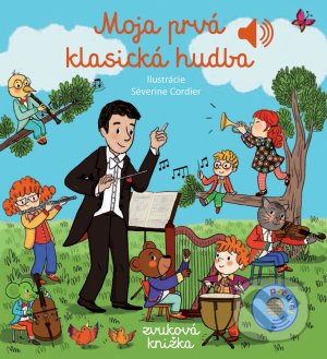 Levně Moja prvá klasická hudba - Émilie Collet, Séverine Cordier (ilustrátor) - kniha z kategorie Škola hrania