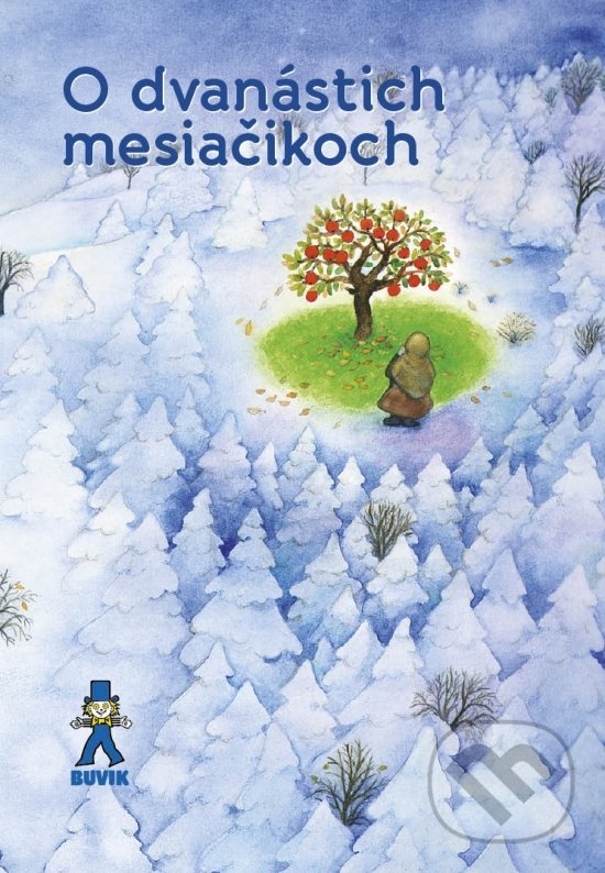 Levně O dvanástich mesiačikoch - Mária Ďuríčková - kniha z kategorie Rozprávky