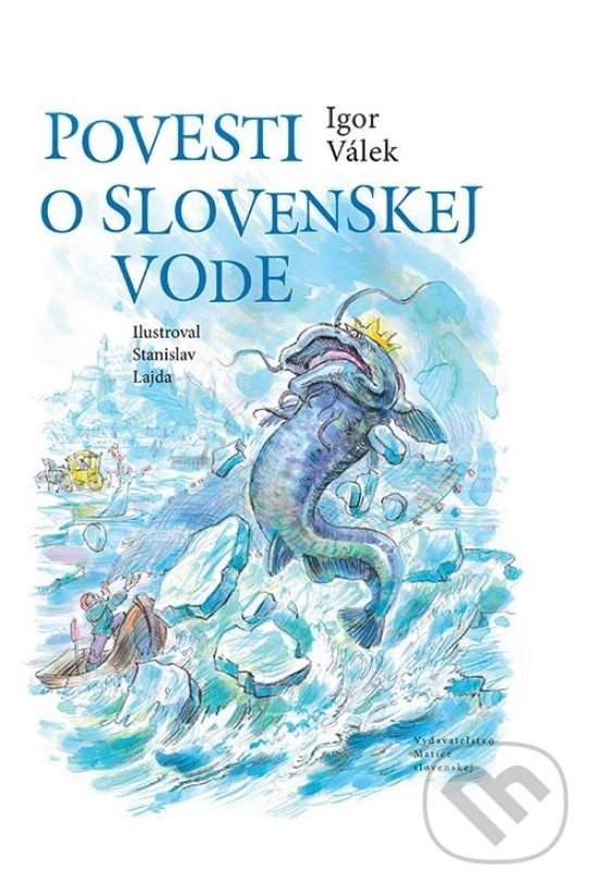Levně Povesti o slovenskej vode - Igor Válek - kniha z kategorie Mýty, povesti a legendy