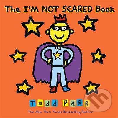 Levně The I'm Not Scared Book - Todd Parr - kniha z kategorie Rozprávky