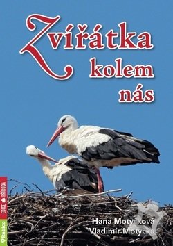 Levně Zvířátka kolem nás - Hana Motyčková, Vladimír Motyčka - kniha z kategorie Pre deti a mládež