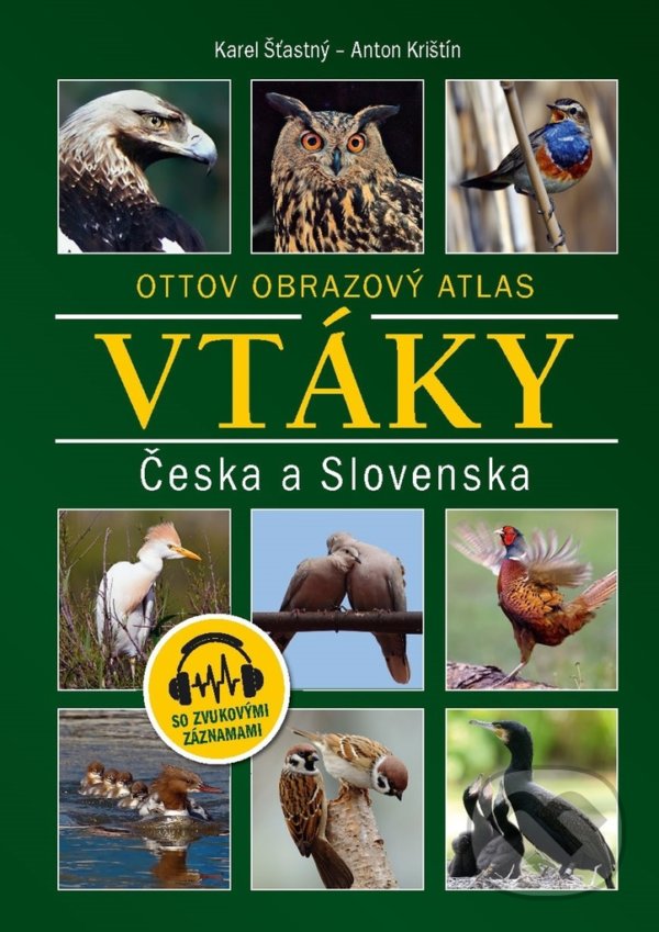 Vtáky Česka a Slovenska - Karel Šťastný, Anton Krištín, Ottovo nakladateľstvo, 2021