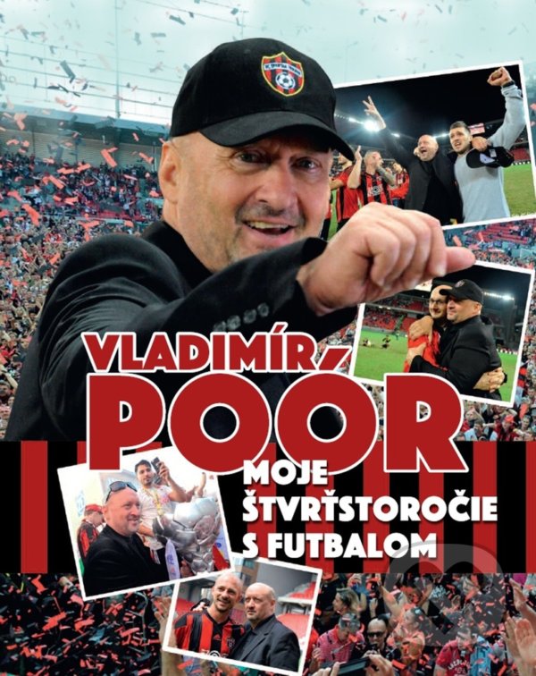Levně Moje štvrťstoročie s futbalom - Vladimír Poór - kniha z kategorie Životopisy