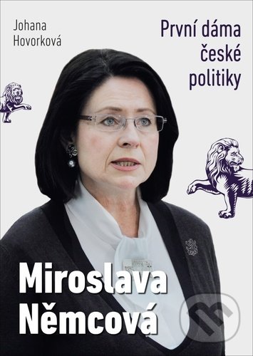Miroslava Němcová První dáma České politiky - Johana Hovorková, Free Czech Media, 2020