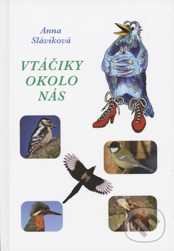 Levně Vtáčiky okolo nás - Anna Sláviková - kniha z kategorie Básničky